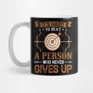 It's Hard To Beat a Person Who never Gives Up Mug